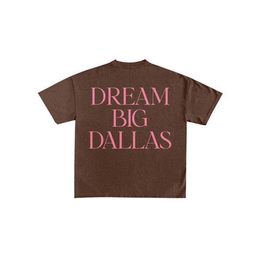 DALLAS DREAM BIG T BROWN
